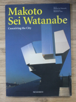 Makoto Sei Watanabe. Conceiving the City