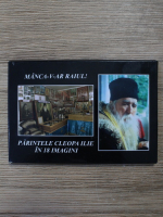 Manca-v-ar Raiul! Parintele Cleopa Ilie in 18 imagini