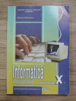 Mariana Milosescu - Informatica. Manual pentru clasa a X-a, profilul real