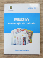 Media, o educatie de calitate. Repere metodologice