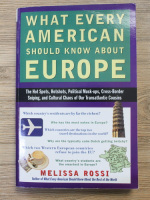 Melissa Rossi - What every american should know about Europe