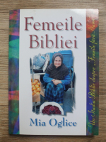 Anticariat: Mia Oglice - Femeile Bibliei