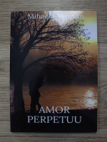 Mihaela Yaurum - Amor perpetuu