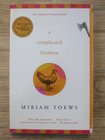 Miriam Toews - A complicated kindness