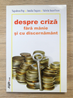 Napoleon Pop, Amalia Fugaru - Despre criza fara manie si cu discernamant