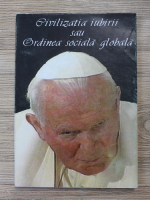 Anticariat: Nelu Dobrescu - Civilizatia iubirii sau Ordinea sociala globala