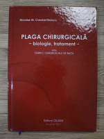 Nicolae Constantinescu - Plaga chirurgicala. Biologie, tratament