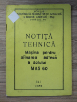 Notita tehnica. Masina pentru afanarea adanca a solului, MAS 60