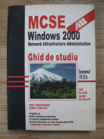 Paul Robichaux - MCSE Windows 2000, Network infrastructure administration. Ghid de studiu