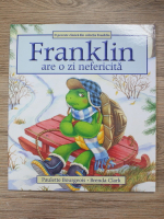 Paulette Bourgeois, Brenda Clarke - Franklin are o zi nefericita
