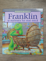 Paulette Bourgeois, Brenda Clarke - Franklin si surioara lui mai mica