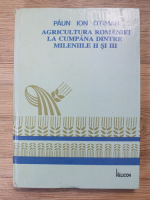 Paun Ion Otiman - Agricultura Romaniei la cumpana dintre mileniile II si III