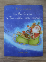 Petre Craciun - Cu Mos Craciun in tara copiilor neincrezatori
