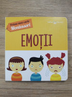 Prima mea carte Montessori. Emotii