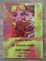Rodica Birau - Sa dezlegam tainele limbii romane, clasa a II-a