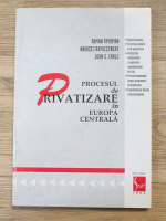 Roman Frydman - Procesul de privatizare in Europa Centrala