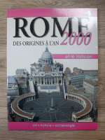 Rome et le Vatican. Des origines a l'an 2000