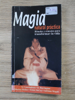 S. Cunningham - Magia. Natural practica. Tituales y consejos para transformar su vida