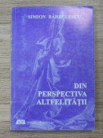Simion Barbulescu - Din perspectiva altfelitatii