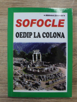Sofocle - Oedip la Colona