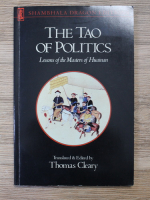 Thomas Cleary - The Tao of politics. Lessons of the Masters of Huainan