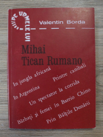 Anticariat: Valentin Borda - Pe urmele lui Mihai Tican Rumano