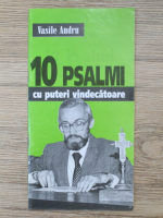 Vasile Andru - 10 psalmi cu puteri vindecatoare