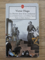 Victor Hugo - Le dernier jour d'un condamne suivi de Claude Geux et l'affaire Tapner