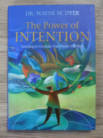 Wayne W. Dyer - The power of intention. Learning to Co-create your world your way