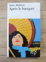 Yukio Mishima - Apres le banquet
