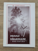 Zosim Oancea - Pravila padurenilor. Intre doua cruci