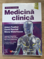 Adam Feather, David K. Randall, Mona Waterhouse - Kumar si Clark. Medicina clinica, editia a 10-a Anticariat: Adam Feather, David K. Randall, Mona Waterhouse - Kumar si Clark. Medicina clinica, editia a 10-a