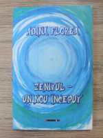 Adina Florea - Zenitul-un nou inceput