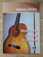 Adrian Andrei - Repertoriul gradual al chitarei