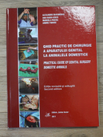 Alexandru Diaconescu, Dan Eugen - Ghid practic de chirurgie a aparatului genital la animalele domestice 