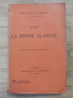 Anatole France - Sur la Pierre Blanche (1924)