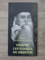 Arsenie Papacioc - Despre lepadarea de Hristos