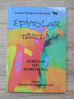 Aurelian Titu Dumitrescu - Epistolar tarziu