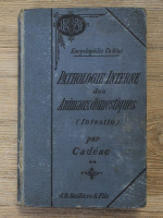 C. Cadeac - Encyclopedie Cadeac. Pathologie interne des animaux domestiques (volumul 2, 1896)