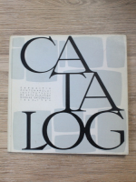 Catalog. Expozitia centenarului Institutului de Arte Plastoce Nicolae Grigorescu