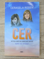Cerasela Rogen - CER. Metoda unica de vindecare rapida