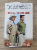 Christopher Bram - Father of Frankenstein