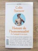Colin Spencer - Histoire de l'homosexualite. De l'antiquite a nos jours