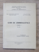 Constantin Aionitoaie - Curs de criminalistica. Metodica (volumul 3)