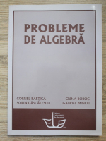 Cornel Baetica - Probleme de algebra