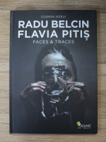 Cosmin Nasui - Radu Belcin, Flavia Pitis. Faces and traces