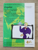Cristian Dinca - Ospatar. Manual pentru calificarea ospatar (chelner), vanzator in unitati de alimentatie (nivel 2)