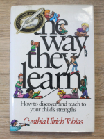 Cynthia Ulrich Tobias - The way they learn. How to discover and teach to your child's strengths