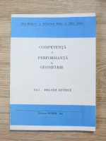Dan Branzei - Competenta si performanta in geometrie, volumul 1. Relatii metrice