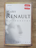 David Sweetman - Mary Renault. A biography